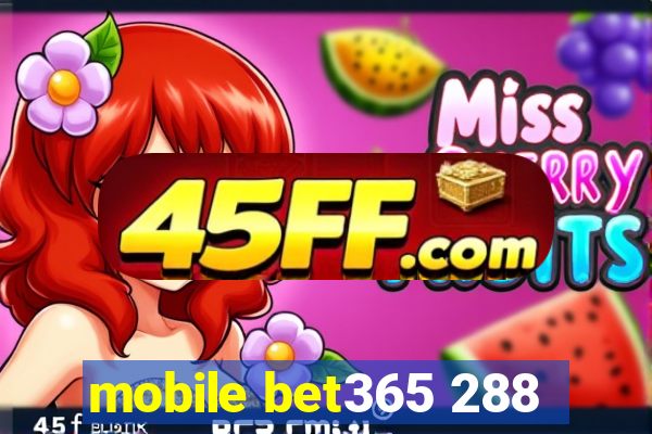 mobile bet365 288